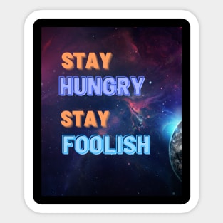 STAY HUNGRY STAY FOOLISH Sticker